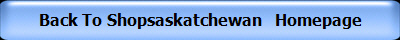 Back To Shopsaskatchewan   Homepage