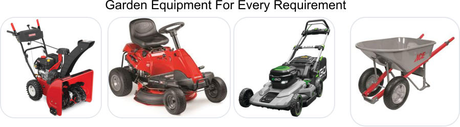 Garden Equipment For Every Requirement