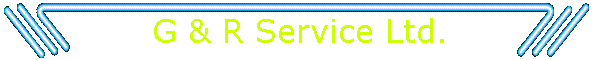 G & R Service Ltd.