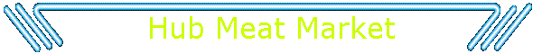 Hub Meat Market