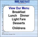 View Our Menu Lunch    Dinner Light Fare Breakfast Childrens Desserts