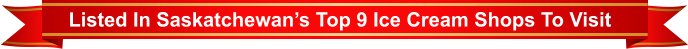 Listed In Saskatchewan’s Top 9 Ice Cream Shops To Visit