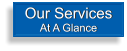 Our Services At A Glance  Our Services At A Glance